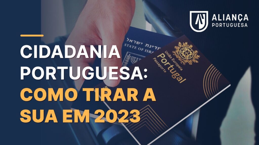 Cidadania Portuguesa: como tirar a sua em 2023